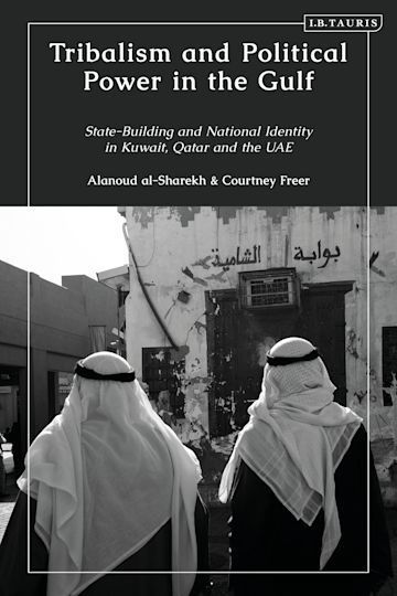Book Review – ‘Tribalism and Political Power in the Gulf’ by Alanoud el-Sharekh and Courtney Freer