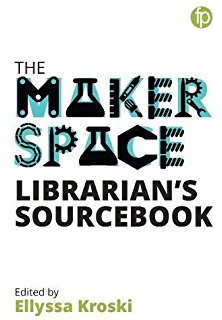 The Makerspace Librarian's Sourcebook cover