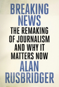 Book Review: Breaking News: The Remaking of Journalism and Why it Matters Now