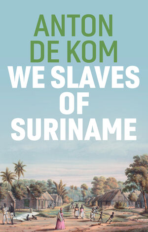 Book cover of We Slaves of Suriname