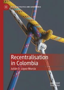 Book cover of Recentralisation in Colombia