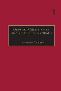Gender, Christianity and Change in Vanuatu cover