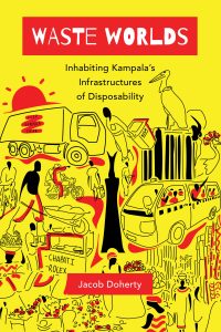 Cover of Waste Worlds by Jacob Doherty: a bright yellow background with red and black detail shows an illustrated city with people, rubbish trucks, birds, buses, street vendors
