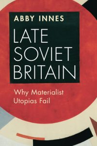 Late Soviet Britain book cover in red cream grey and black colours.