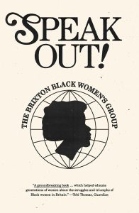 Cover of Speak Out! The Brixton Black Women's Group showing the silhouette of a woman's head in profile against a drawing of a globe, black font on a cream background.