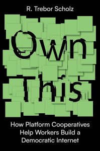 Book cover of Own This! By Trebor Scholz