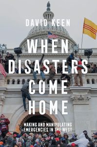 Cover of When Disasters Come Home by David Keen showing the storming of the US Capitol in January 2021.