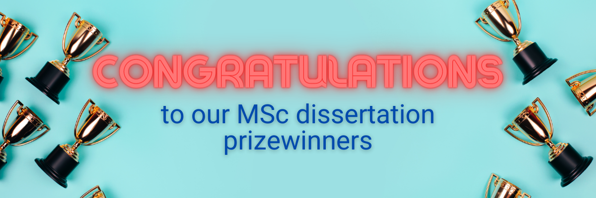 Congratulations to our MSc Dissertation Prizewinners